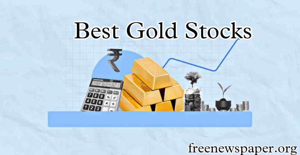 Best Gold Stocks to Invest in India 2023