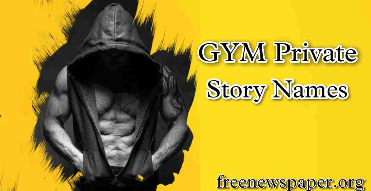 Gym Private Story Names