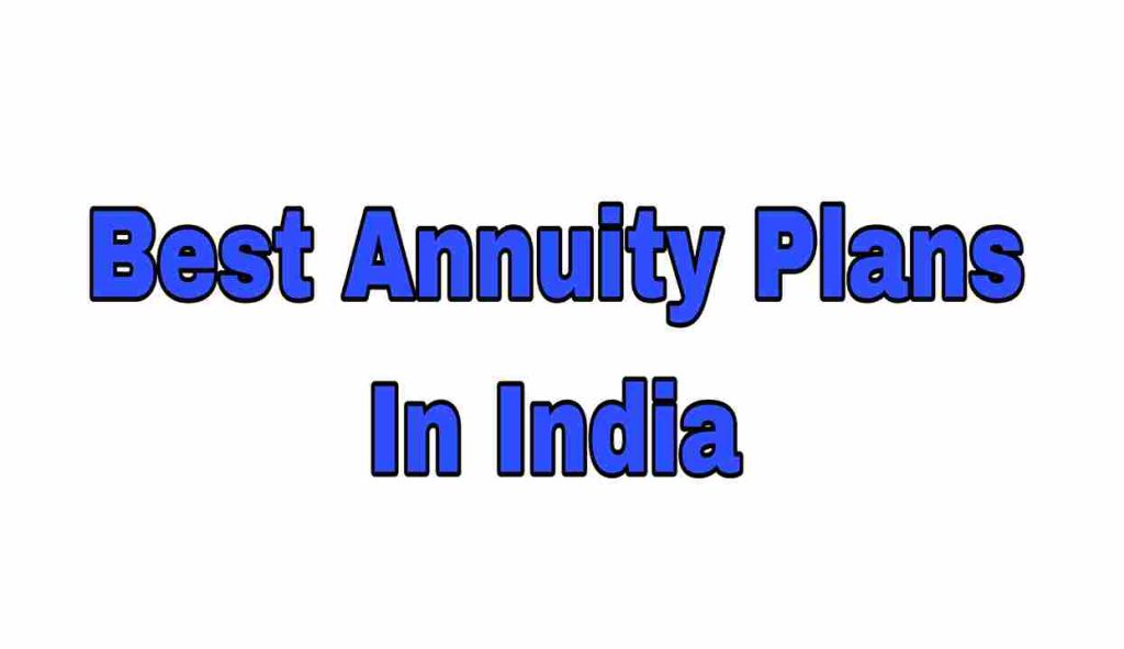 Best Annuity Plans in India